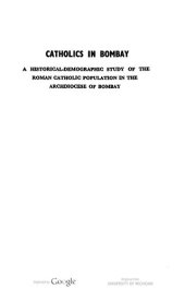 book Catholics in Bombay : a historical-demographic study of the Roman Catholic population in the archdiocese of Bombay