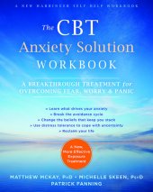 book The CBT Anxiety Solution Workbook: A Breakthrough Treatment for Overcoming Fear, Worry, and Panic