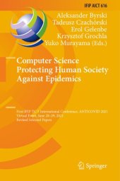 book Computer Science Protecting Human Society Against Epidemics: First IFIP TC 5 International Conference, ANTICOVID 2021, Virtual Event, June 28–29, 2021, ... and Communication Technology Book 616)