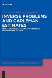 book Inverse Problems and Carleman Estimates: Global Uniqueness, Global Convergence and Experimental Data