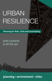 book Urban resilience : planning for risk, crisis and uncertainty