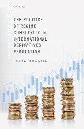 book The Politics of Regime Complexity in International Derivatives Regulation