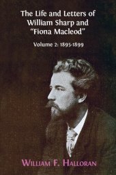 book The Life and Letters of William Sharp and "Fiona Macleod". Volume 2: 1895-1899