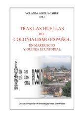 book Tras las huellas del colonialismo español en Marruecos y Guinea Ecuatorial