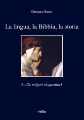 book La lingua, la Bibbia, la storia. Su De vulgari eloquentia I