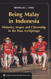 book Being Malay in Indonesia: Histories, Hopes and Citizenship in the Riau Archipelago (SEAPS)