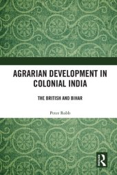 book Agrarian Development in Colonial India: The British and Bihar