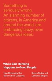 book When Bad Thinking Happens to Good People: How Philosophy Can Save Us from Ourselves