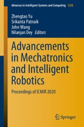 book Advancements in Mechatronics and Intelligent Robotics: Proceedings of ICMIR 2020 (Advances in Intelligent Systems and Computing, 1220)