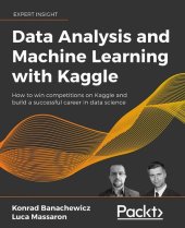 book Data Analysis and Machine Learning with Kaggle: How to win competitions on Kaggle and build a successful career in data science