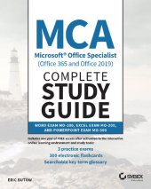 book MCA Microsoft Office Specialist (Office 365 and Office 2019) Complete Study Guide: Word Exam MO-100, Excel Exam MO-200, and PowerPoint Exam MO-300