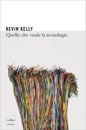 book Quello che vuole la tecnologia