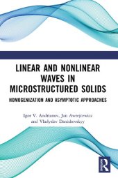 book Linear and Nonlinear Waves in Microstructured Solids: Homogenization and Asymptotic Approaches