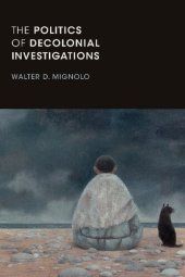 book The Politics of Decolonial Investigations