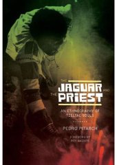 book The Jaguar and the Priest. An Ethnography of Tzeltal Souls