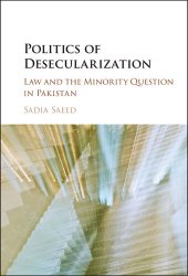 book Politics of Desecularization: Law and the Minority Question in Pakistan