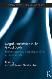 book Mega-Urbanization in the Global South: Fast cities and new urban utopias of the postcolonial state