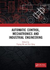 book Automatic Control, Mechatronics and Industrial Engineering: Proceedings of the International Conference on Automatic Control, Mechatronics and ... 2018), October 29-31, 2018, Suzhou, China