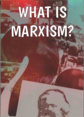 book What is Marxism?: An Introduction to Marxist Theory