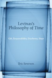 book Levinas's Philosophy of Time: Gift, Responsibility, Diachrony, Hope