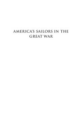 book America's Sailors in the Great War: Seas, Skies, and Submarines