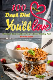 book 100 Dash Diet Recipes You'll Love