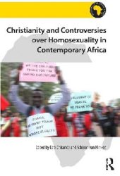 book Christianity and Controversies over Homosexuality in Contemporary Africa