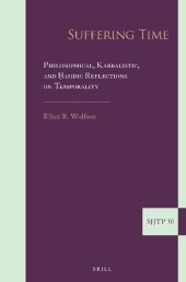 book Suffering Time: Philosophical, Kabbalistic, and ﻿Hasidic Reflections on Temporality