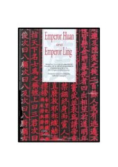 book Emperor Huan And Emperor Ling: Being The Chronicle Of Later Han For The Years 157 To 189 AD As Recorded In Chapters 54 To 59 Of The Zizhi Tongjian Of Sima Guang