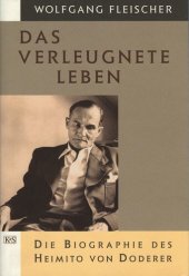 book Das verleugnete Leben : Die Biographie des Heimito von Doderer