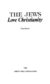 book Ralph Perrier, Revilo Oliver - The Jews Love Christianity