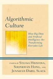 book Algorithmic Culture: How Big Data and Artificial Intelligence Are Transforming Everyday Life