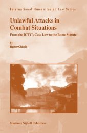 book Unlawful Attacks in Combat Situations: From the ICTY's Case Law to the Rome Statute