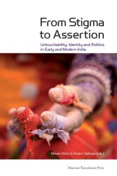 book From Stigma to Assertion: Untouchability, Identity and Politics in Early and Modern India