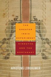 book The greater India experiment: Hindutva and the Northeast