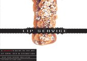 book Lip Service: A His and Hers Guide to the Art of Oral Sex & Seduction