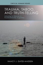 book Trauma, Taboo, and Truth-Telling: Listening to Silences in Postdictatorship Argentina