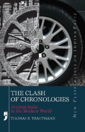 book The Clash of Chronologies: Ancient India in the Modern World