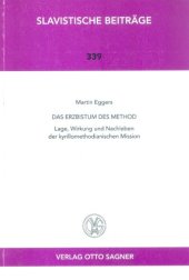 book Das Erzbistum des Method: Lage, Wirkung und Nachleben der kyrillomethodianischen Mission