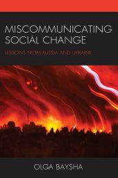 book Miscommunicating Social Change: Lessons from Russia and Ukraine