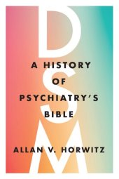 book DSM: A History of Psychiatry's Bible