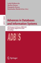 book Advances in Databases and Information Systems: 25th European Conference, ADBIS 2021, Tartu, Estonia, August 24–26, 2021, Proceedings