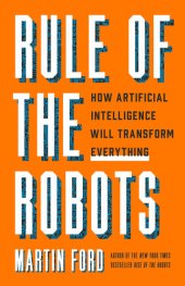 book Rule of the Robots: How Artificial Intelligence Will Transform Everything