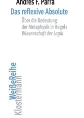 book Das reflexive Absolute. Über die Bedeutung der Metaphysik in Hegels Wissenschaft der Logik