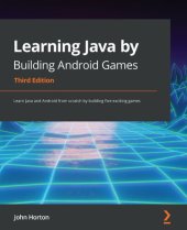 book Learning Java by Building Android Games: Learn Java and Android from scratch by building five exciting games, 3rd Edition