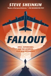 book Fallout: Spies, Superbombs, and the Ultimate Cold War Showdown