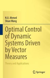 book Optimal Control of Dynamic Systems Driven by Vector Measures: Theory and Applications