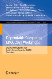 book Dependable Computing - EDCC 2021 Workshops: DREAMS, DSOGRI, SERENE 2021, Munich, Germany, September 13, 2021, Proceedings