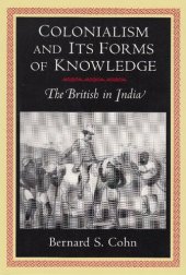 book Colonialism and Its Forms of Knowledge: The British in India