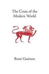 book The Crisis of the Modern World (The Collected Works of René Guénon)